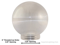 6 Inch Plastic Globe Threaded Lip Opening Clear Ribbed Acrylic